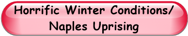 Horrific Winter Conditions/ Naples Uprising