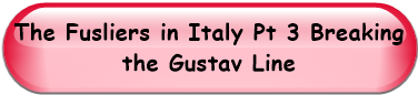 The Fusliers in Italy Pt 3 Breaking the Gustav Line
